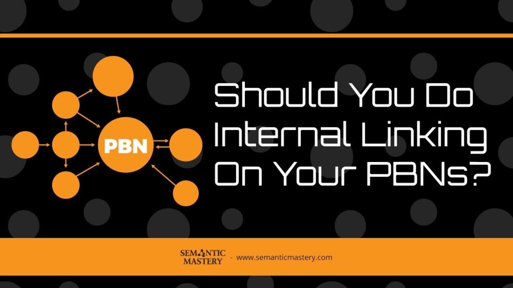 Should You Do Internal Linking On Your PBNs?