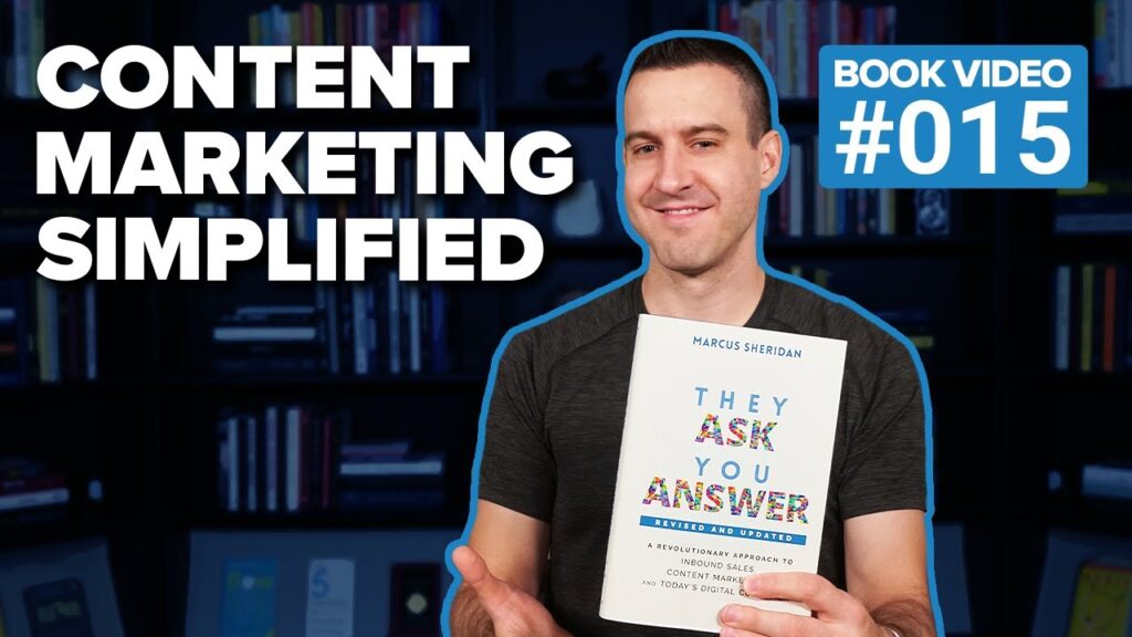 TOP 3 TIPS from THEY ASK YOU ANSWER by Marcus Sheridan - Book Summary #15
