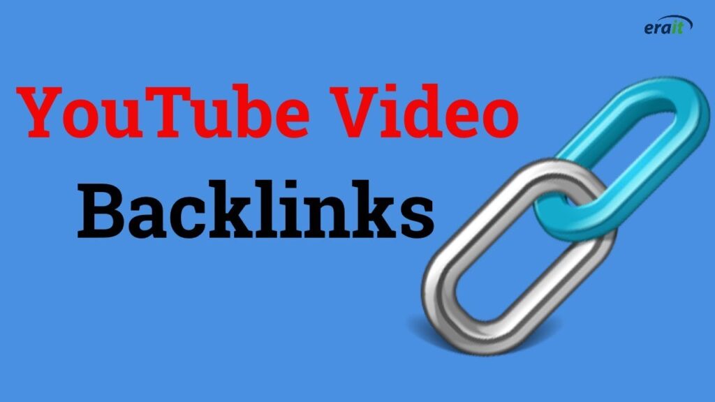Youtube Videos Backlinks : How To Build Backlinks YouTube Videos । EraIT