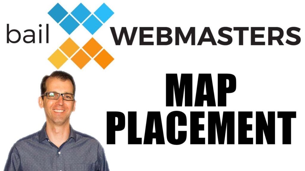 Bail Webmasters: Map Placement