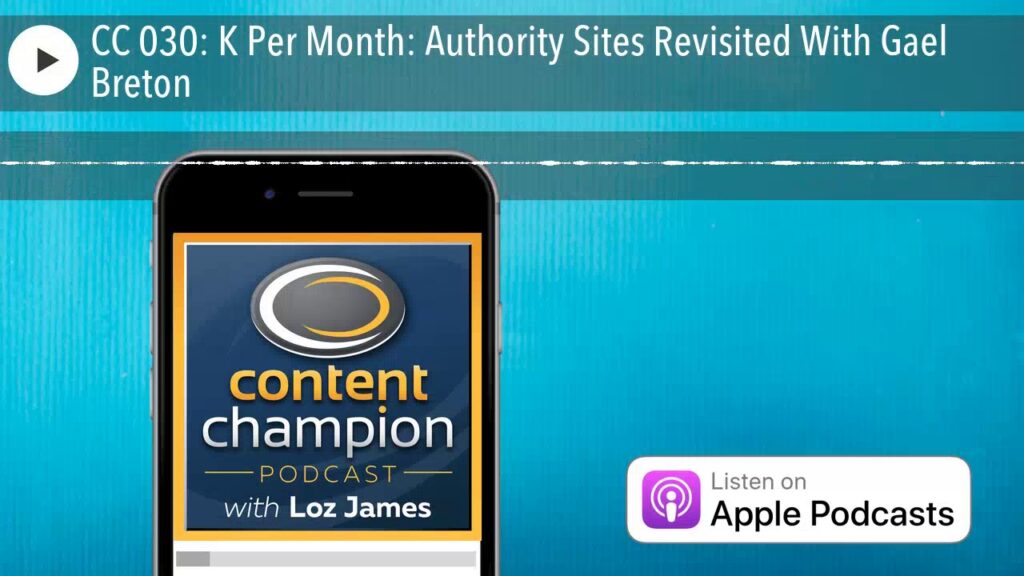 CC 030: $20K Per Month: Authority Sites Revisited With Gael Breton