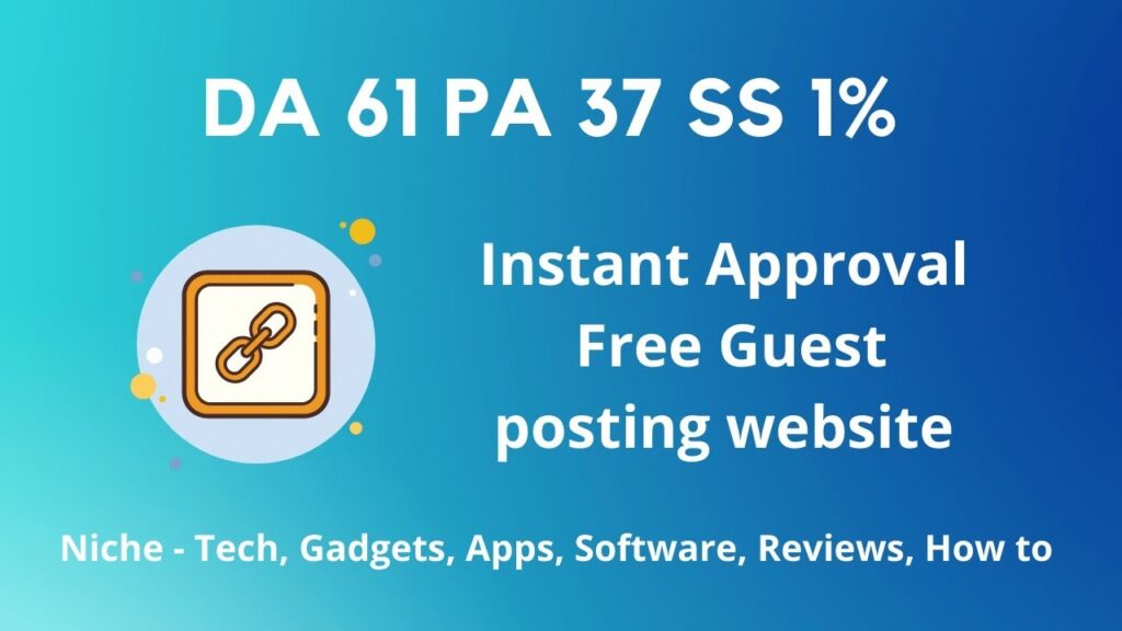 DA 61 PA 37 Instant Approval Free Guest posting website | Dofollow Backlinks 2020