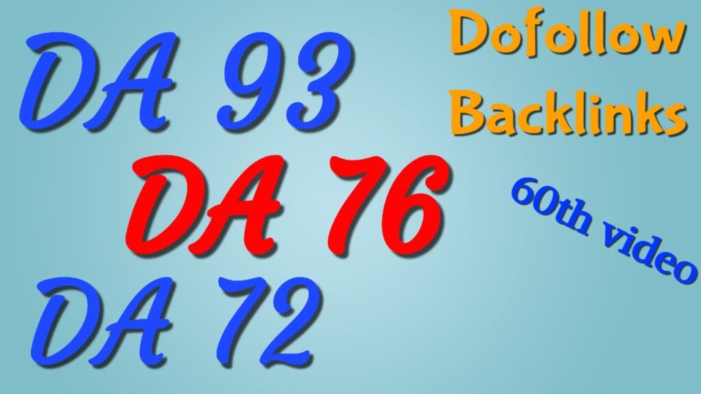 DA 93+76+72 free dofollow backlinks: 60th video