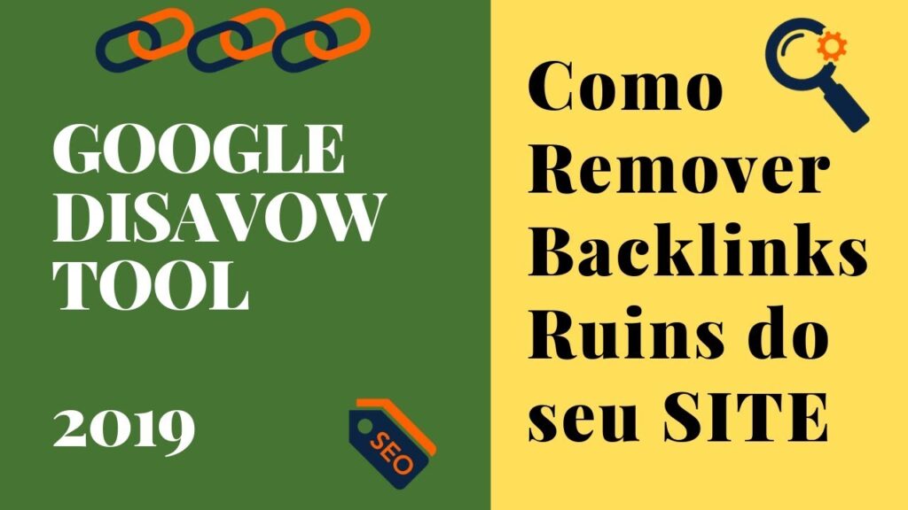 GOOGLE DISAVOW LINKS | COMO REJEITAR BACKLINKS NEGATIVOS | 2019 | Como Usar o Google Disavow Tool