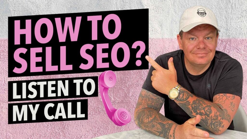 How to Sell SEO - Actual Live Sales Call