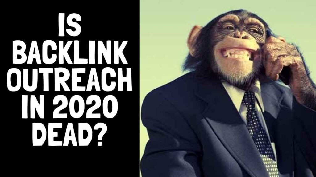 Is Backlink Outreach in 2020 Dead? Plus 4 Backlink Generating Strategies That Will Actually Work