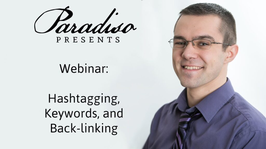 Paradiso Presents Webinar | Hashtags, Keywords and Backlinks