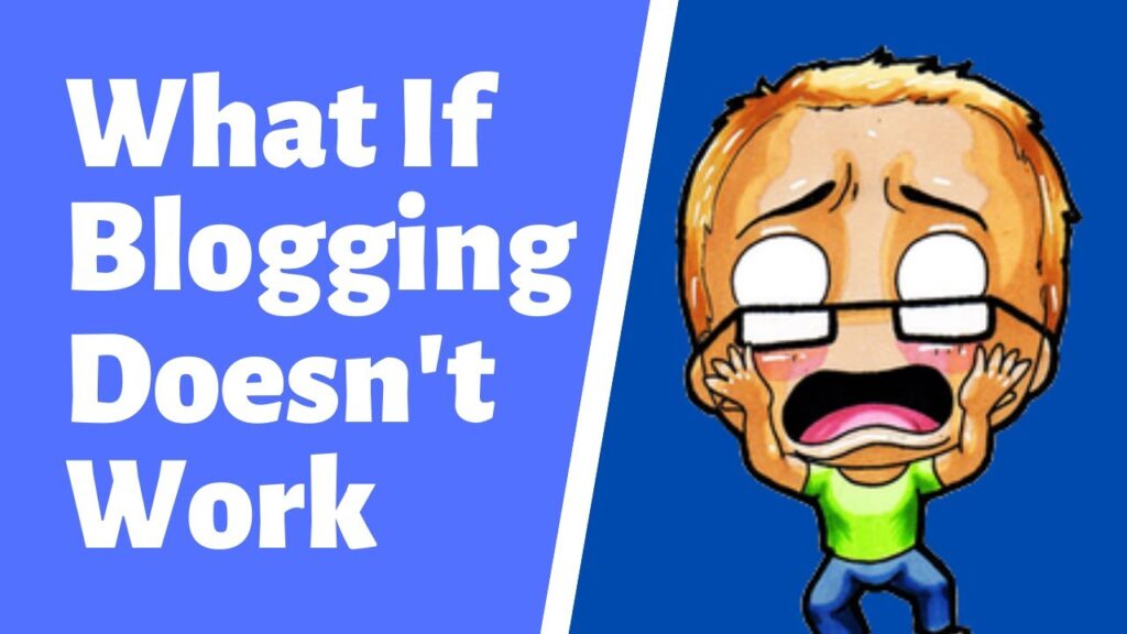 What If Blogging Doesn't Work?