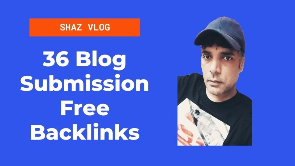 36 Blog Submission Sites List by Shaz Vlog | Link Building | Free Backlinks Video #80