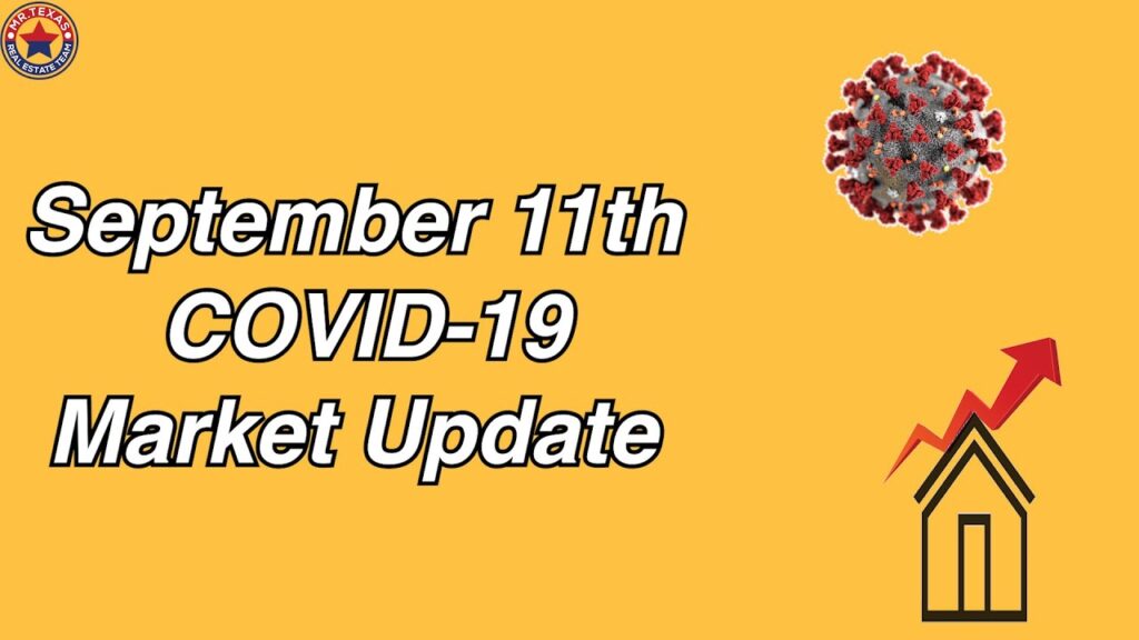 9/11 100th Update - Mr Texas Real Estate Covid Market 100th Update