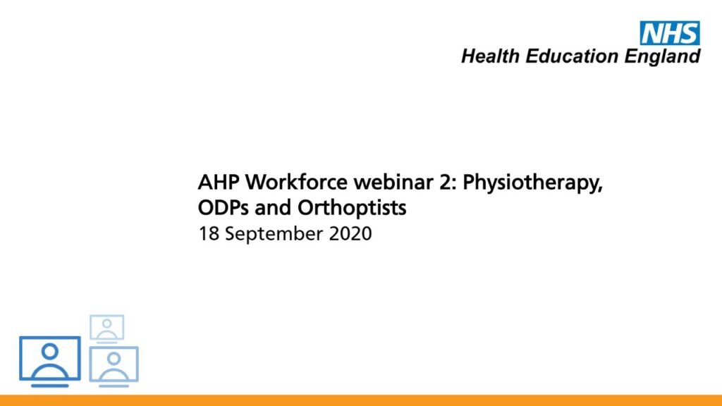 AHP Workforce webinar 2: Physiotherapy, ODPs and Orthoptists
