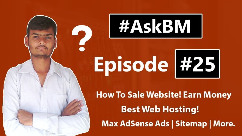AskBM Episode 25 | How To Sale Website! Earn Money | AdSense | Blog | More
