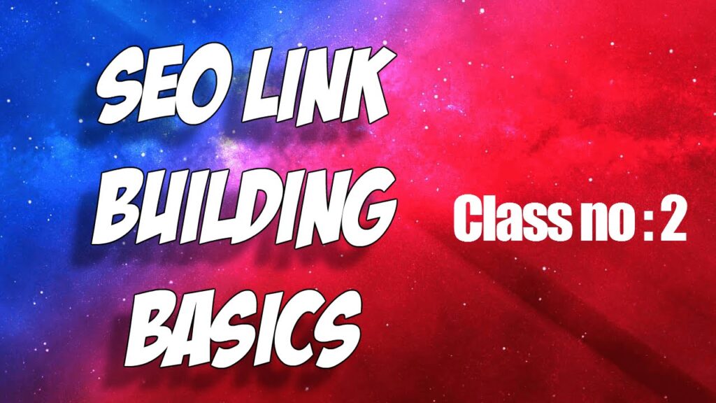 Building link - The basics of link building & Class no 2