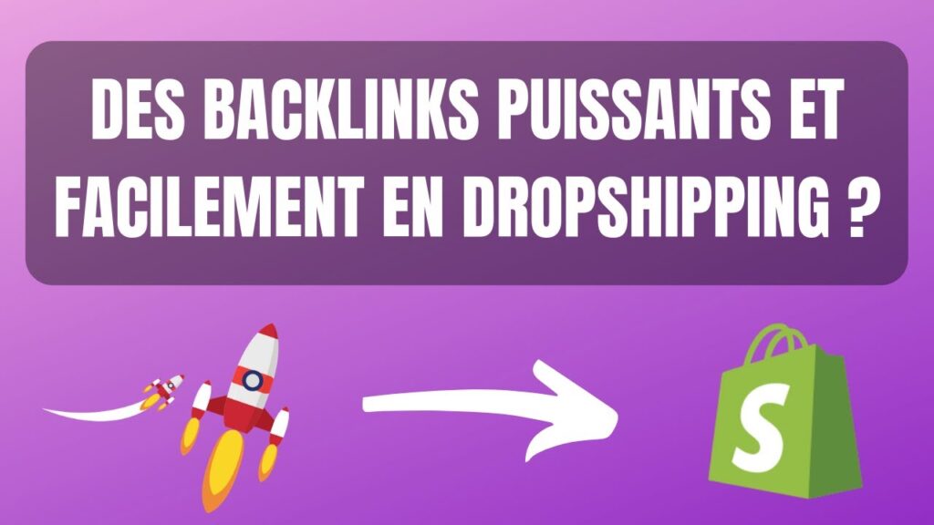 COMMENT AVOIR DES BACKLINKS PUISSANTS FACILEMENT ? - Loris Dropshipping & SEO