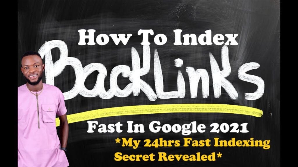 How To Index Backlinks Fast In Google 2021 {My 24hrs Secret Method Revealed}