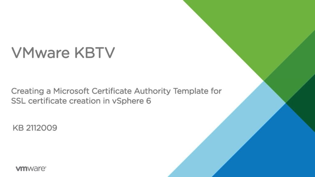 How to create a Microsoft Certificate Authority Template for SSL certificate creation in vSphere 6
