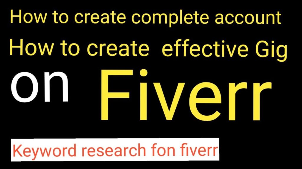 How to create effective GIG on fiverr ||How to create account on fiverr|| keyword research on fiverr