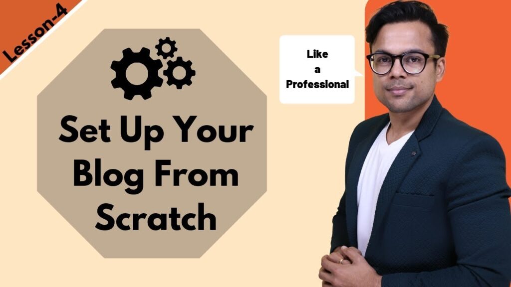 Lesson-4: Set up your blog like a professional blogger | Ankur Aggarwal