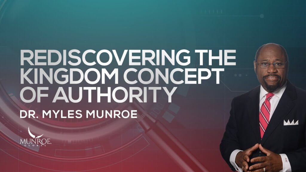 Rediscovering The Kingdom Concept of Authority | Dr. Myles Munroe