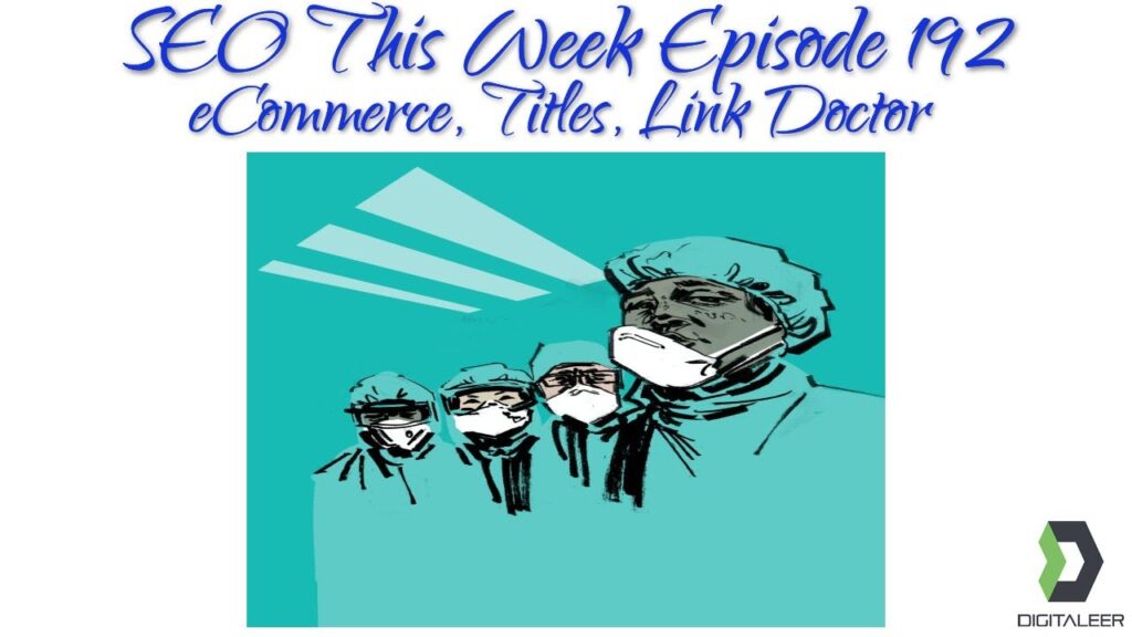 SEO This Week Episode 192 - Backlink Analysis and Disavow Tool