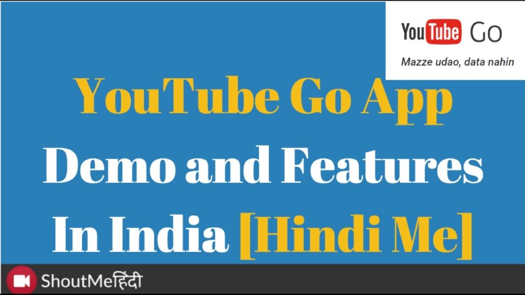 YouTube Go App Demo and Features In India [Hindi Me]