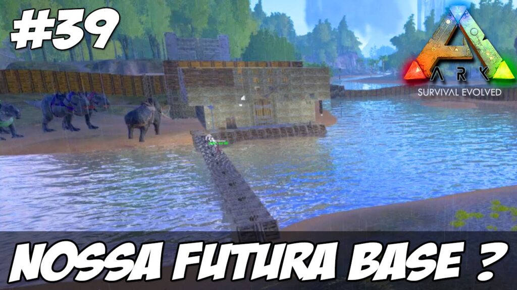 ARK: Survival Evolved #39 - Tour pela nossa Futura Base ? xD