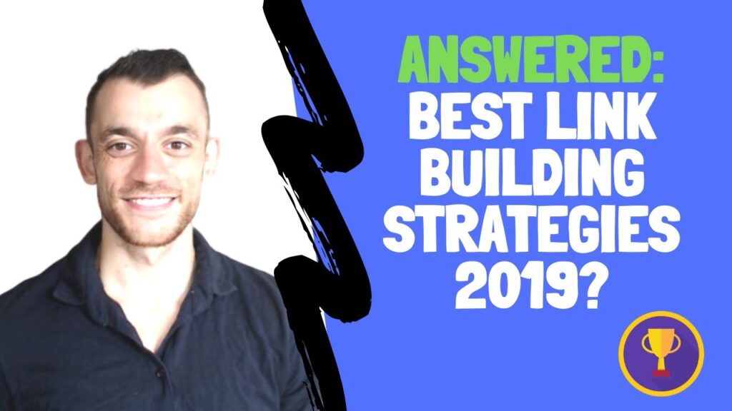 Best Link Building Strategies: How To Get Backlinks Fast 2019!