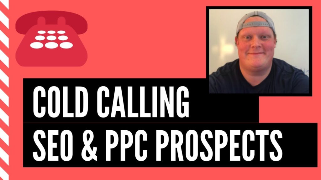Cold Calling SEO and PPC Prospects | Selling Digital Marketing Services