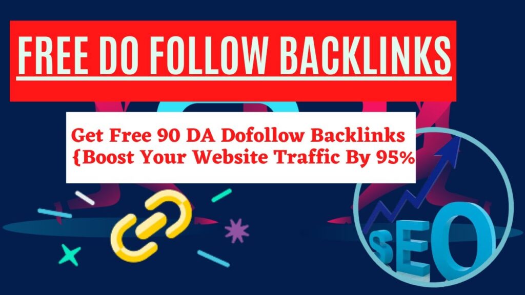 Free Do Follow Backlinks - Get Free 90 DA Dofollow Backlinks {Boost Website Traffic}