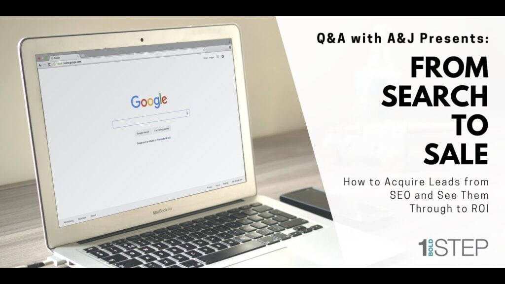 From Search to Sale: How to Acquire Leads from SEO and See Them Through to ROI