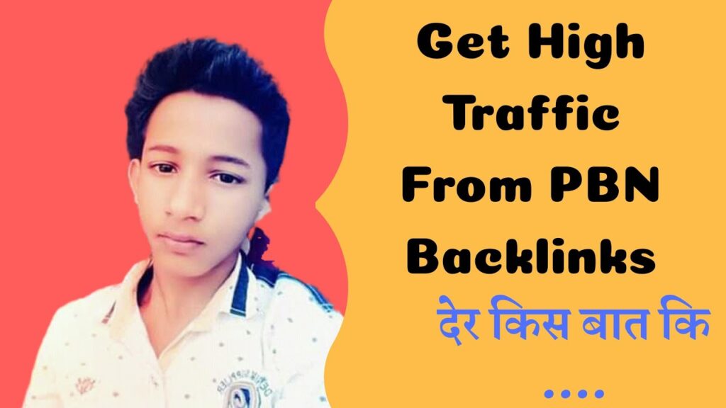 Get HIGH TRAFFIC On Your Blog/Website From PBN Backlinks | Prakash Rajput