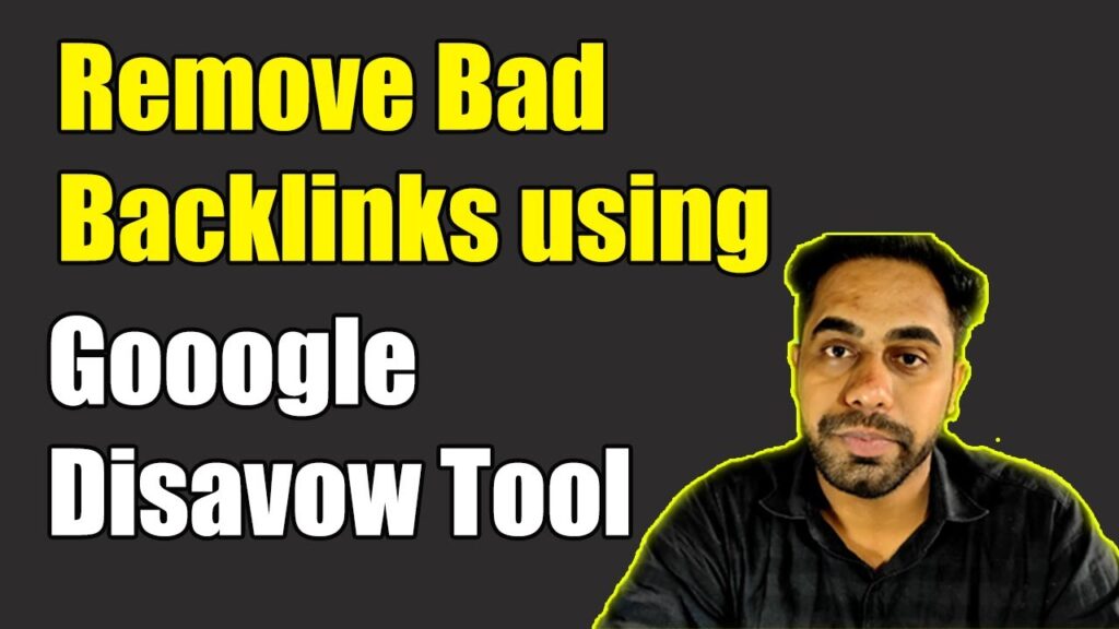 Google Disavow Tool | Remove Bad Backlinks of your Website