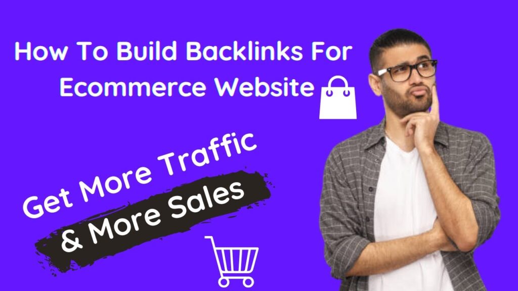 How To Build Backlinks For Ecommerce Website [Ecommerce SEO Tips]