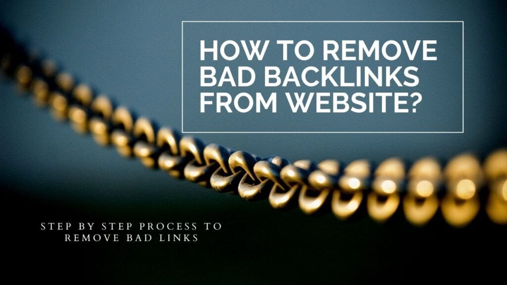 How to remove bad backlinks from Website?