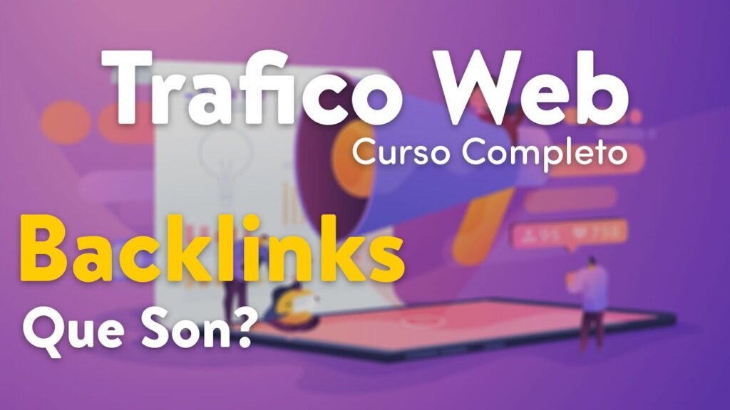 QUE SON LOS BACKLINKS: Como Hacer Backlinks para SEO | Curso de Trafico Web
