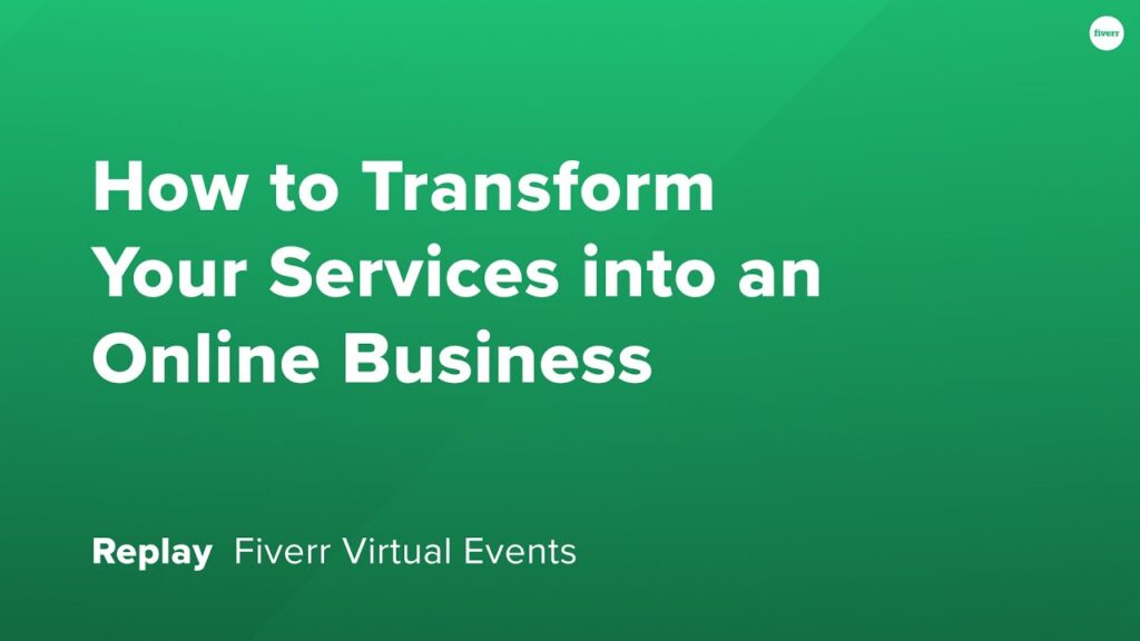Replay: How to Transform Your Services into an Online Business | Fiverr