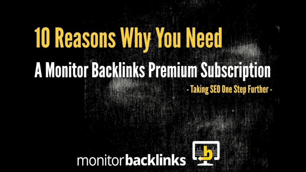 10 Reasons Why You Need to Use the Monitor Backlinks SEO Tool