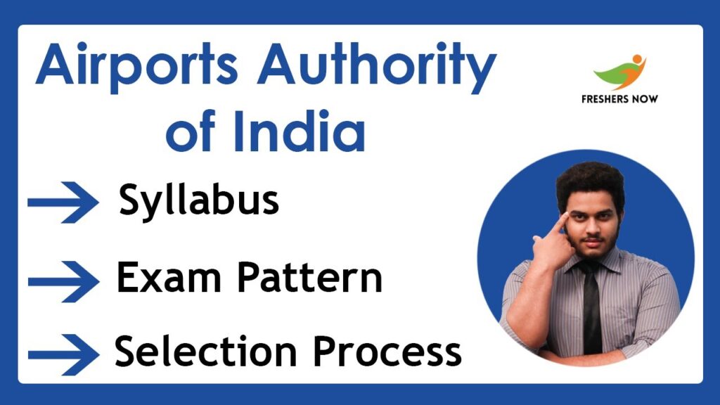 AAI Syllabus 2021 | Airports Authority of India | Exam Pattern & Selection Process