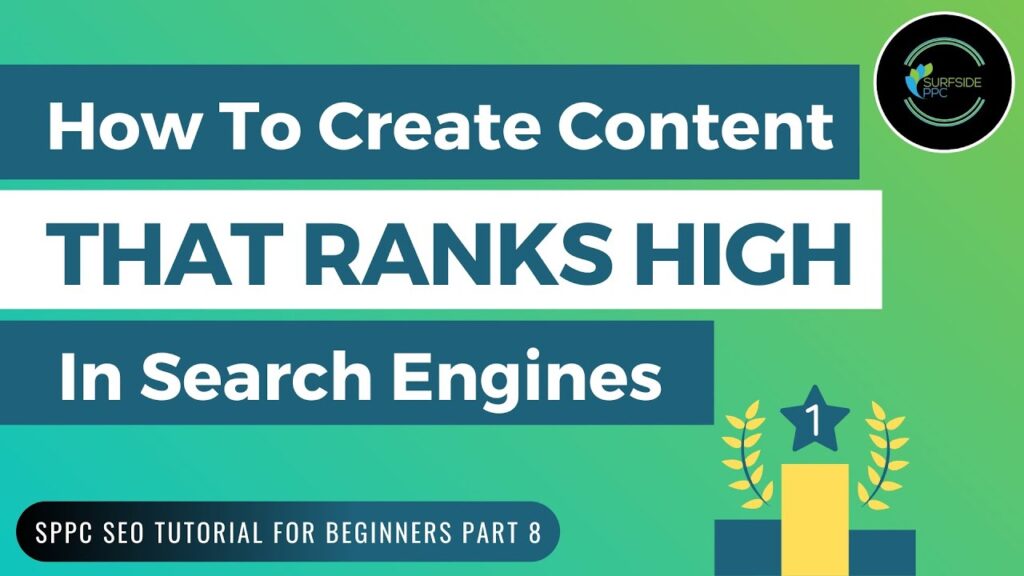 How To Create Content That Ranks High In Search Engines - SPPC SEO Tutorial #8