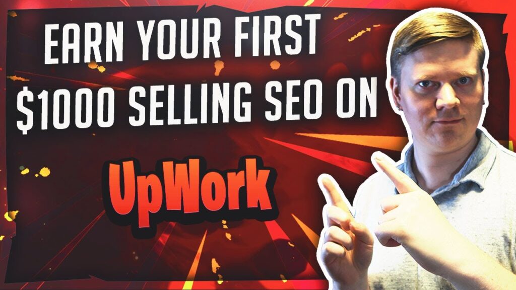 How To Earn Your First 1k Offering SEO Services On UpWork