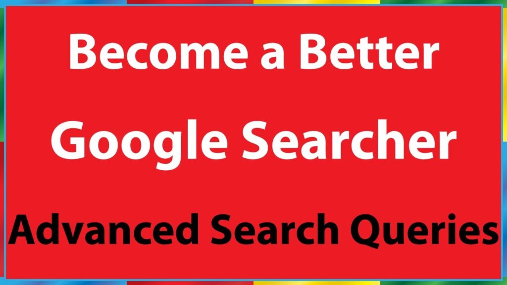 How to Use Advanced Google Search Operators