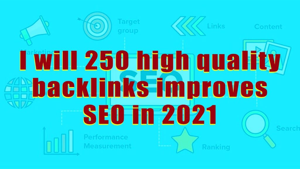 I will 250 high quality backlinks improves SEO in 2020
