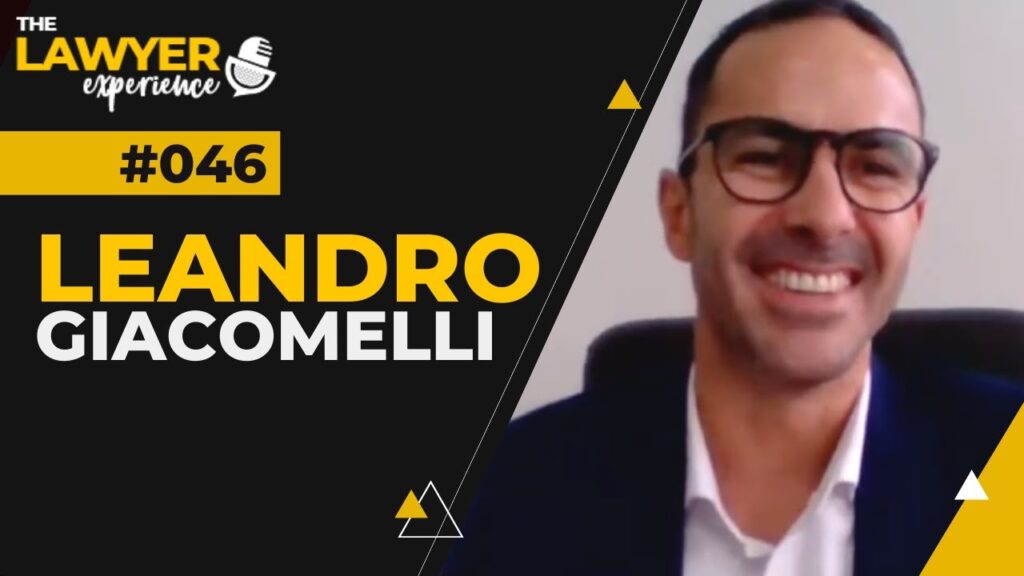LEANDRO GIACOMELLI - The Lawyer Experience | Podcast #046