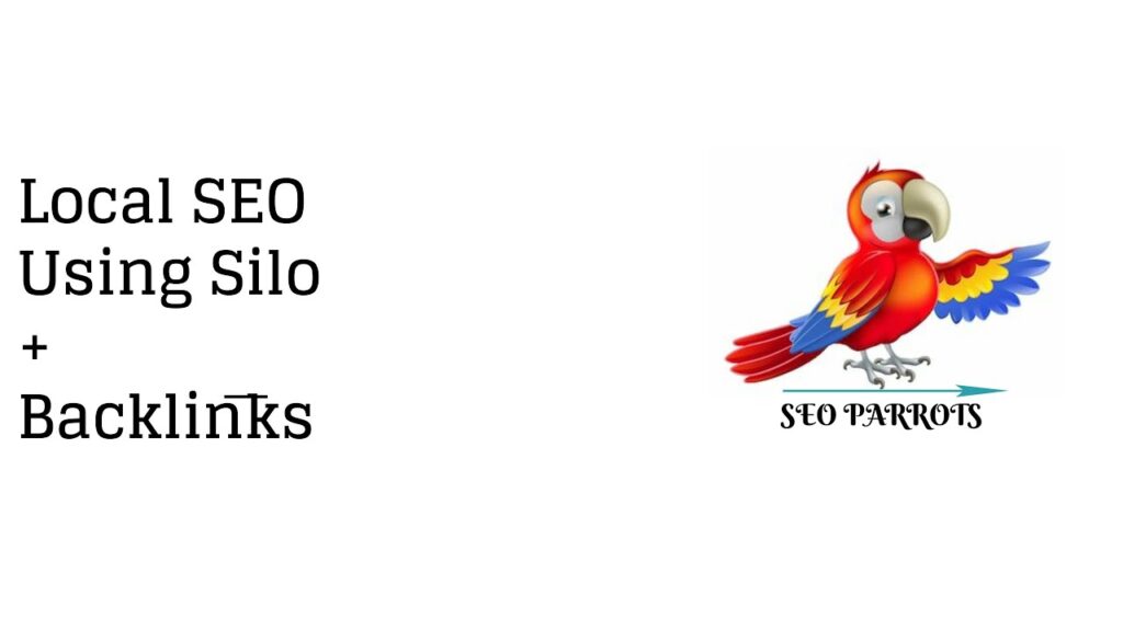 Local SEO Using Silo+ Backlinks | SEO Parrots