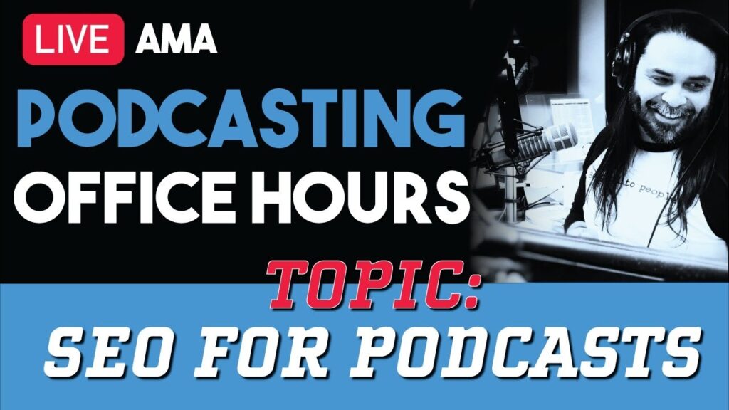 SEO For Podcasts - Open Office Hours For Podcasters