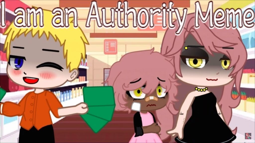 Top 11 I am an Authority Meme | Gacha Life & Gacha Club