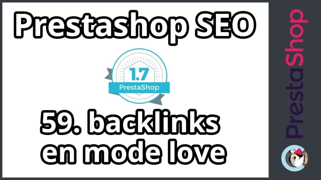 Tuto Prestashop 1.7 - SEO - Le backlink de l'amour (ép. 59)
