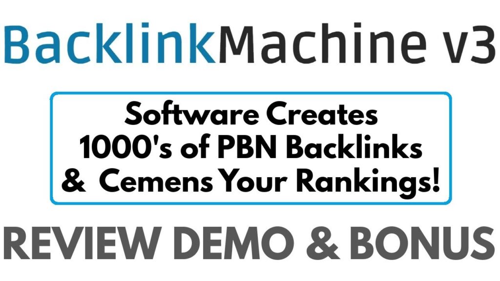 Backlink Machine v3 Review Demo Bonus - Creates 1000's of PBN Backlinks & Cements Your Rankings